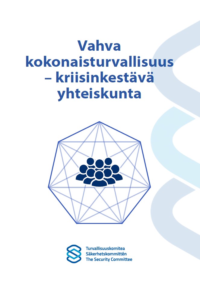 Vahva kokonaisturvallisuus lujittaa yhteiskunnan kriisinkestävyyttä